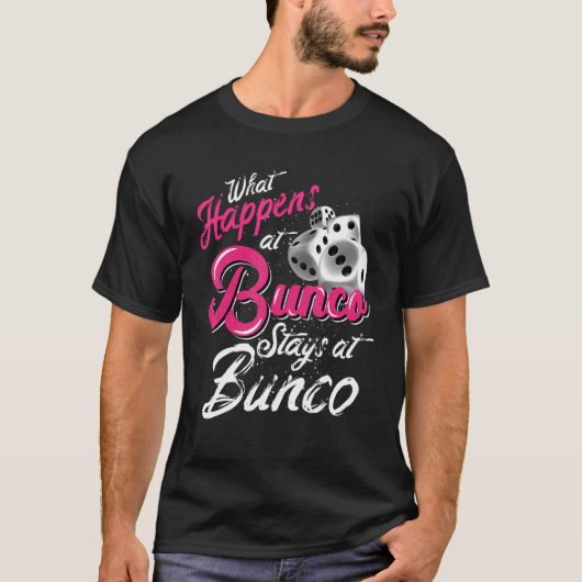 wat er gebeurt in Bunco-stadions bij Bunco Bunco B T-shirt (Voorkant)