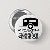 Wat er gebeurt in de trailerpark staat op het ronde button 5,7 cm (Voorkant /achterkant)
