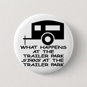 Wat er gebeurt in de trailerpark staat op het ronde button 5,7 cm