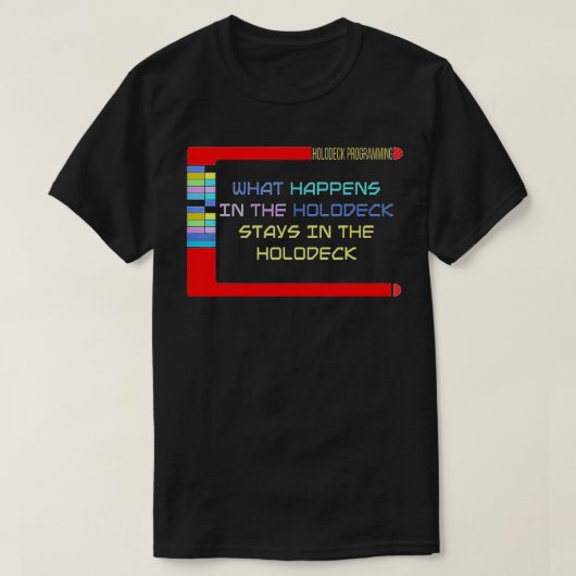 Wat er gebeurt in het Holodek blijft in het Holode T-shirt (Design voorkant)
