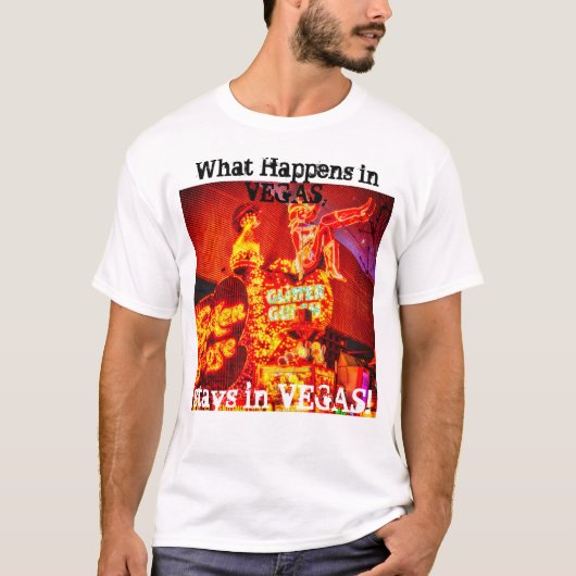 Wat er gebeurt in Vegas, staat in Vegas T-Shirt (Voorkant)