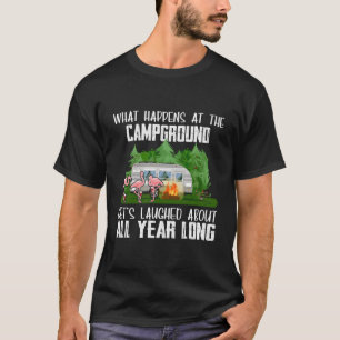 Wat er gebeurt op de camping wordt gelachen t-shirt