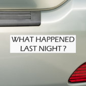 Wat er gisteravond gebeurde bumpersticker (Op auto)
