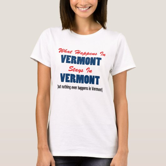 wat er in de stad Vermont in Vermont gebeurt T-shirt (Voorkant)