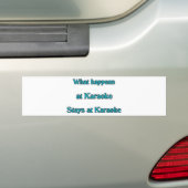 Wat er in Karaoke gebeurt Bumpersticker (Op auto)