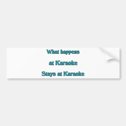 Wat er in Karaoke gebeurt Bumpersticker (Voorkant)