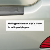 Wat er in Vermont gebeurt, blijft in Vermont maar  Bumpersticker (Op auto)