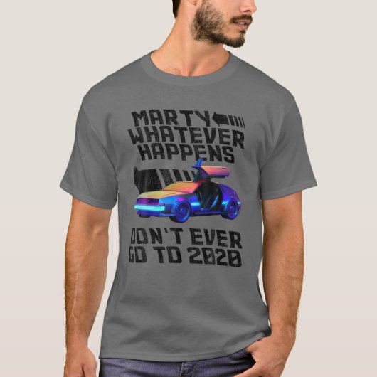 Wat er ook gebeurt, ga nooit naar 2020 t-shirt (Voorkant)