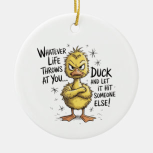 Wat Er Ook Gebeurt In Je Leven Eend Grappige Quote Keramisch Ornament