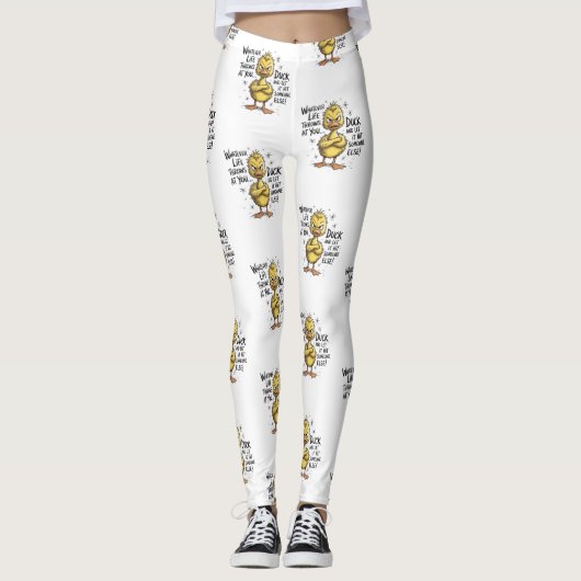 Wat Er Ook Gebeurt In Je Leven Eend Grappige Quote Leggings (Voorkant)