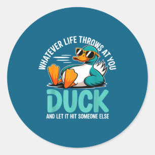 Wat Er Ook Gebeurt In Je Leven Eend Grappige Quote Ronde Sticker