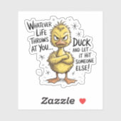 Wat Er Ook Gebeurt In Je Leven Eend Grappige Quote Sticker (Vel)