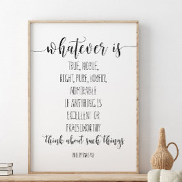 Wat er ook is waar, Noble rechts, Filippijnen 4:8 Poster