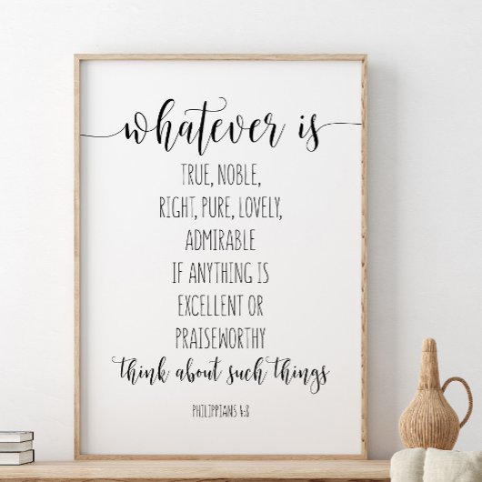 Wat er ook is waar, Noble rechts, Filippijnen 4:8 Poster