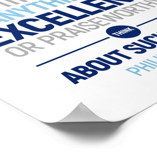 Wat er ook is waar, Noble rechts, Filippijnen 4:8 Poster (Hoek)