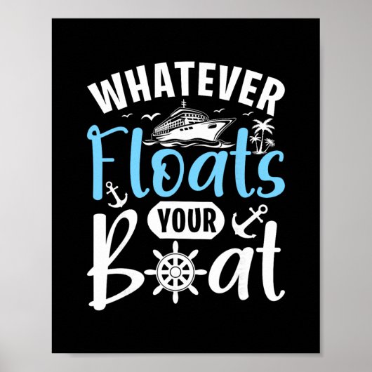 Wat Er Ook Maar Drijft Uw Boot Zeggen Ontwerp Poster (Voorkant)