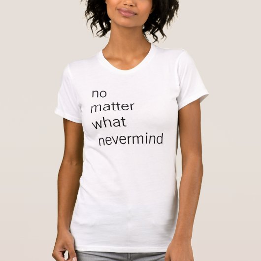 wat er ook nodig is t-shirt (Voorkant)