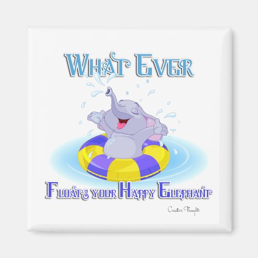 Wat er ook op drijft je gelukkige olifant magneet (Voorkant)
