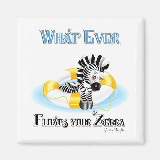 Wat er ook op drijft Uw Zebra 3 Magneet (Voorkant)