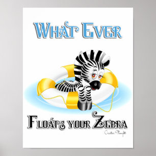 Wat er ook op drijft Uw Zebra 3 Poster