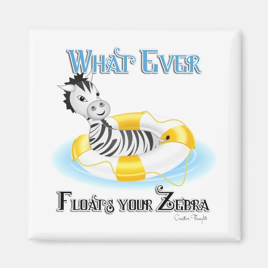Wat er ook op drijft Uw Zebra 4 Magneet (Voorkant)