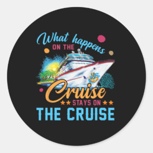 Wat er op de cruise op de cruise gebeurt ronde sticker