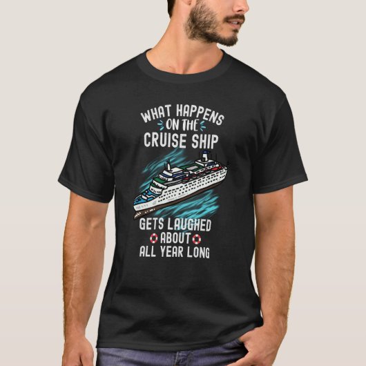 Wat Er Op Het Cruiseschip Gebeurt Wordt Uitgelache T-shirt (Voorkant)