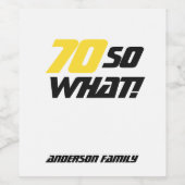 Wat Funny Typografie 70th Birthday Wijn Etiket (Enkel label)