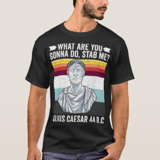 wat ga je doen om me te binden Julius Caesa T-shirt