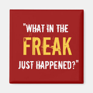 "Wat gebeurde er in de Freak?" Magneet