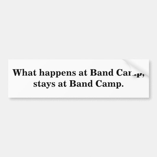 Wat gebeurt er bij Band Camp, blijft bij Band Camp Bumpersticker (Voorkant)