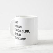 Wat gebeurt er bij de boekenclub, blijft bij de bo koffiemok (Voorkant links)