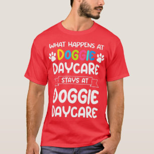 Wat gebeurt er bij de hondenzorg Quote Dog Daycare T-shirt