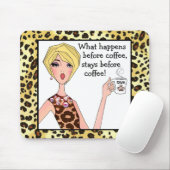 "Wat gebeurt er voor de koffie, blijft voor de kof Muismat (Met muis)