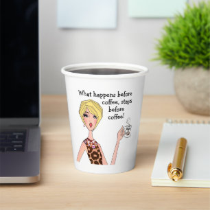 "Wat gebeurt er voor de koffie, blijft voor de kof Papieren Bekers