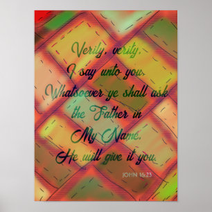 Wat gij ook den Vader zult vragen Johannes 16:23 Poster