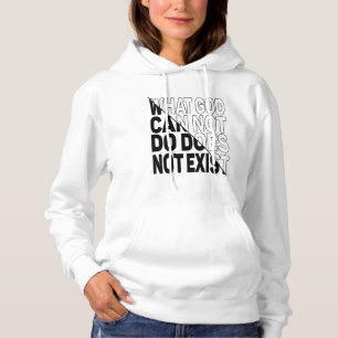 WAT GOD NIET KAN BESTAAN, BESTAAT NIET. HOODIE