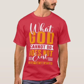 Wat God niet kan, bestaat niet NSPPD Prayer T-shirt