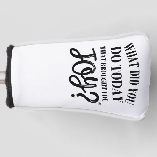 Wat heb je vandaag gedaan dat je vreugde bracht? golfheadcover (Voorkant)