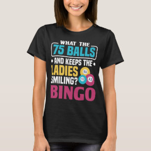 Wat heeft 75 ballen en houdt de dames glimlachen B T-shirt