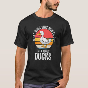 wat heeft het deze maand over eenden Ducks Duc? T-shirt