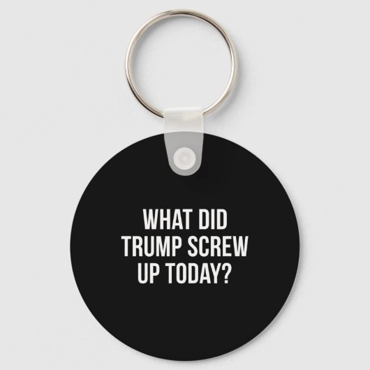 Wat heeft Trump vandaag verknoeid - Sleutelhanger (Voorkant)