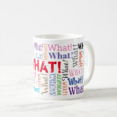 "Wat!" Herhaaldelijk herhaald, grappig personalise Koffiemok (Voorkant rechts)