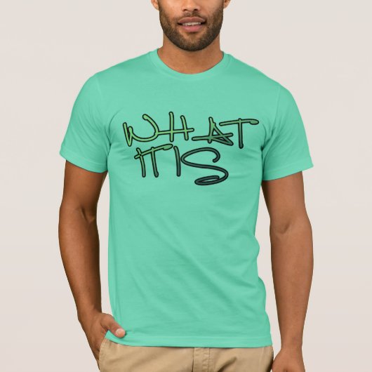Wat het is t-shirt (Voorkant)