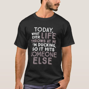 Wat het leven ook doet, ik dook grappig sarcastisc t-shirt