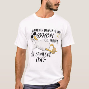 Wat het leven ook naar je gooit, Duck T-shirt