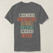 Wat het probleem ook is, Pizza neigt naar Impro T-shirt (Design voorkant)