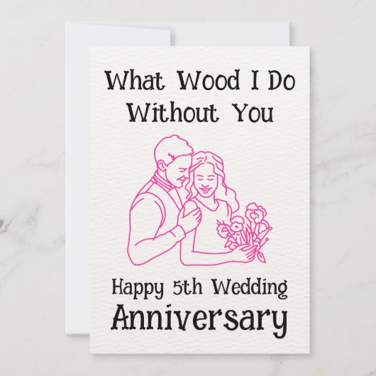 Wat hout doe ik zonder jou Happy 5th Wedding Kaart (Voorkant)