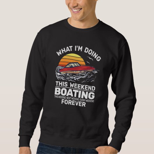 Wat ik dit Weekend Doe Motorbootzeilen Zeilen  Trui (Voorkant)