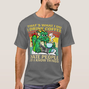 Wat ik doe Drink koffie ik haat mensen grappig T-shirt